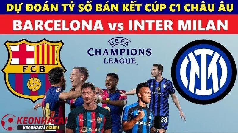 Soi kèo Barcelona vs Inter Milan - Phân Tích Tỷ Lệ kèo nhà cái Nhận định và dự đoán kết quả về trận đấu Barcelona vs Inter Milan
